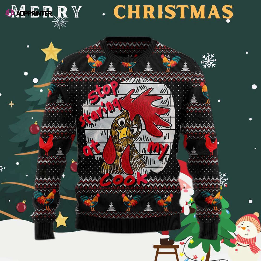 Chicken Stop Staring At My Cock Ugly Christmas Sweater Chicken Stop Staring At My Cock Ugly Christmas Sweater