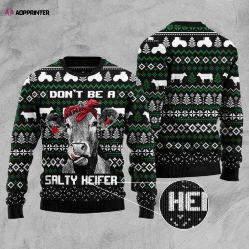 Cart 5 Funny Ugly Christmas Sweater: Don t Be A Salty Heifer Cow - Limited Edition