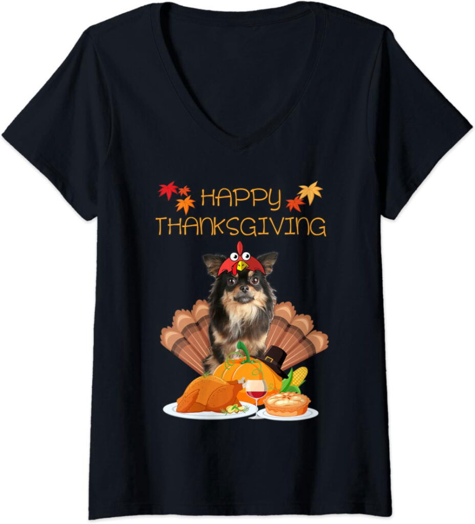 Womens Happy Thanksgiving Day Chihuahua Gifts Dog Funny Turkey V-Neck T-Shirt Womens Happy Thanksgiving Day Chihuahua Gifts Dog Funny Turkey V-Neck T-Shirt