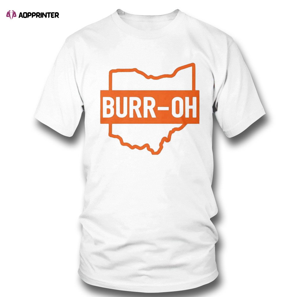 Burr Oh Cincinnati Bengals Hoodie Shirt Burr Oh Cincinnati Bengals Hoodie Shirt