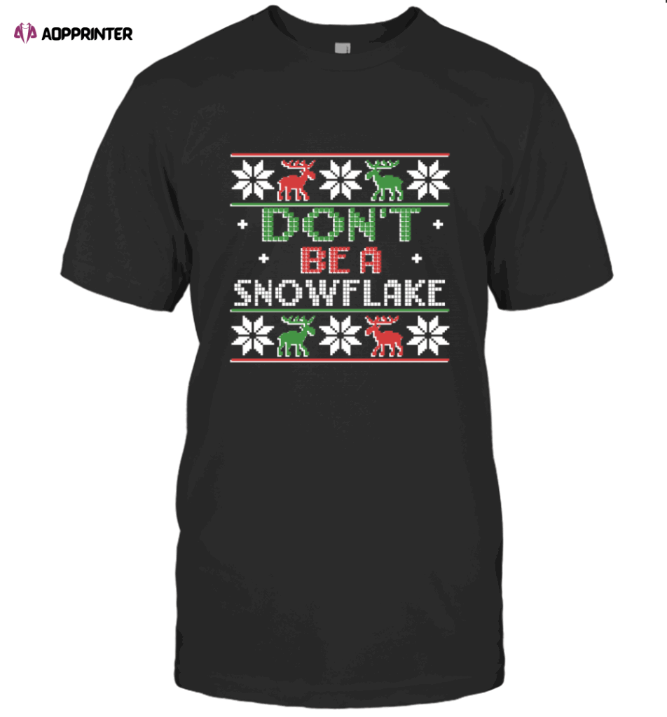 Christmas DON’T BE A SNOWFLAKE Funny Ugly Love Trump T-Shirt Christmas DON’T BE A SNOWFLAKE Funny Ugly Love Trump T-Shirt