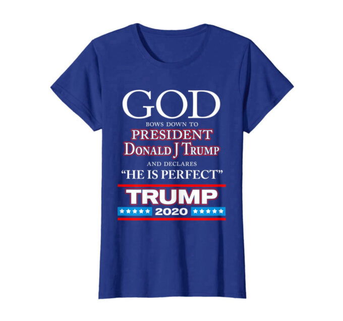 God Declares President Donald J Trump Perfect – Trump 2020 T-Shirt
