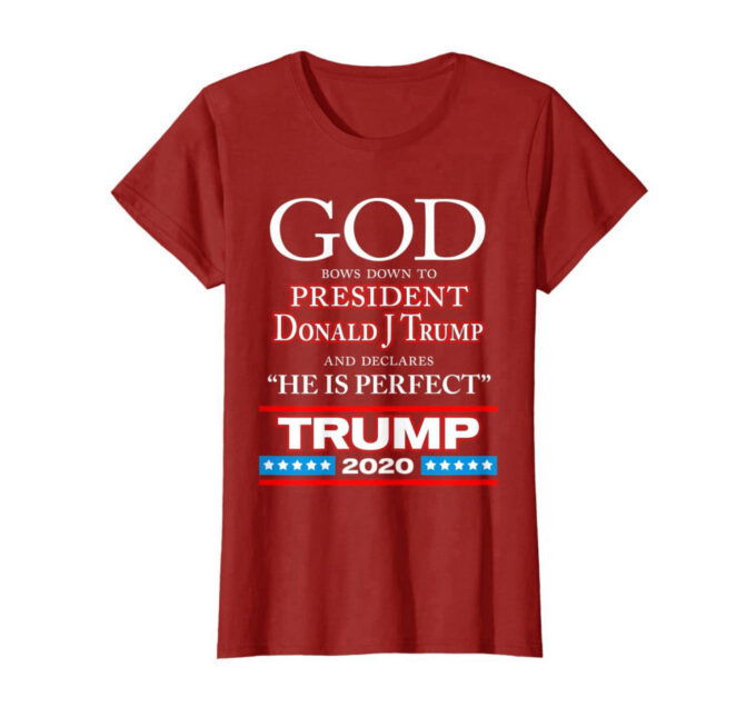 God Declares President Donald J Trump Perfect – Trump 2020 T-Shirt