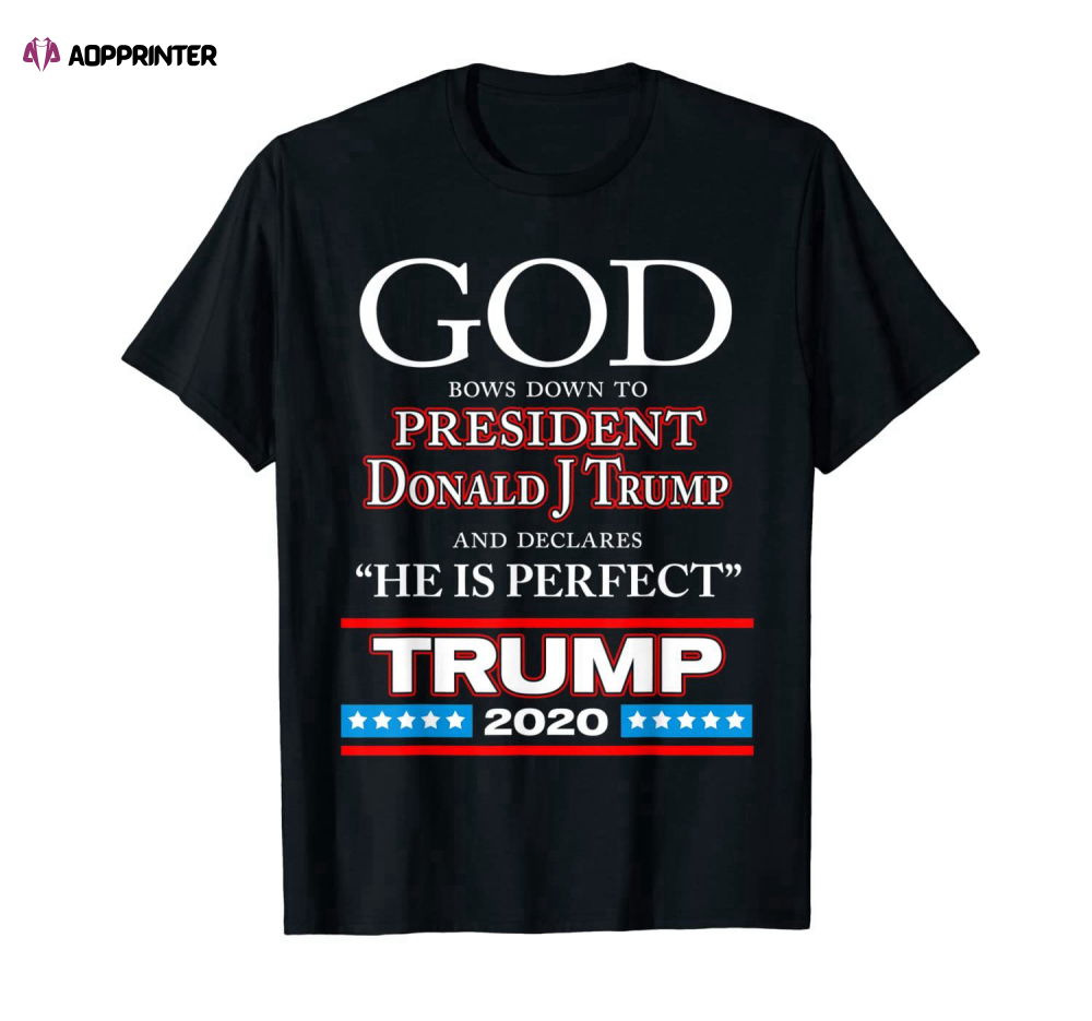 God Declares President Donald J Trump Perfect – Trump 2020 T-Shirt God Declares President Donald J Trump Perfect – Trump 2020 T-Shirt