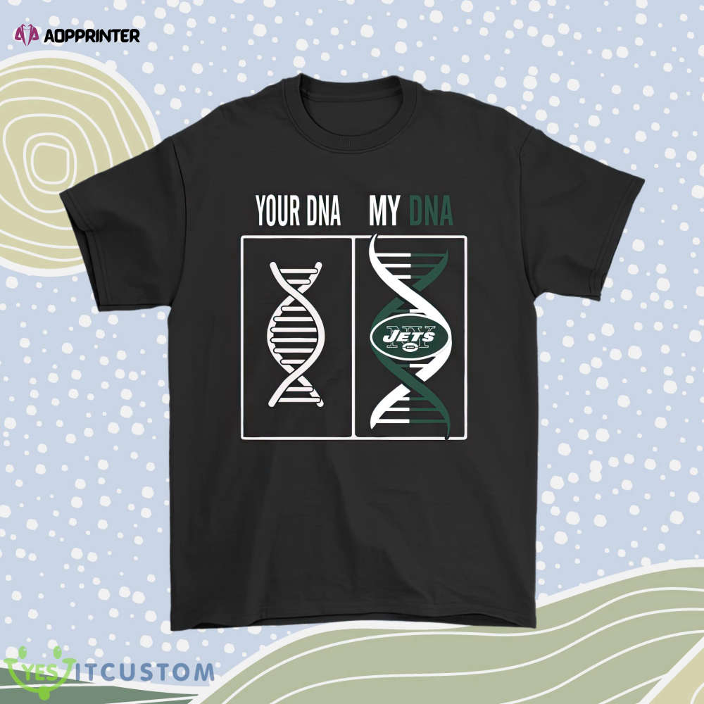 My Dna Is The New York Jets Football Nfl Men Women Shirt My Dna Is The New York Jets Football Nfl Men Women Shirt