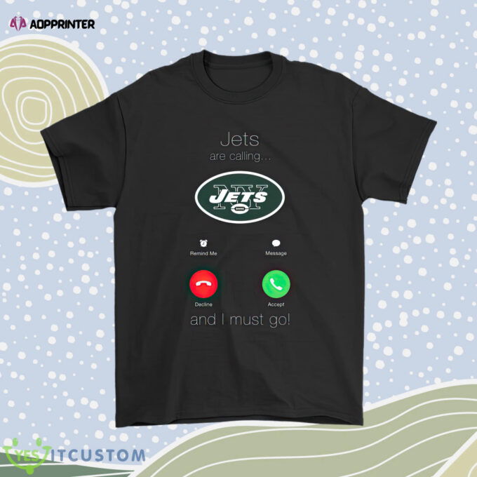 My Jets Are Calling And I Must Go New York Jets Men Women Shirt