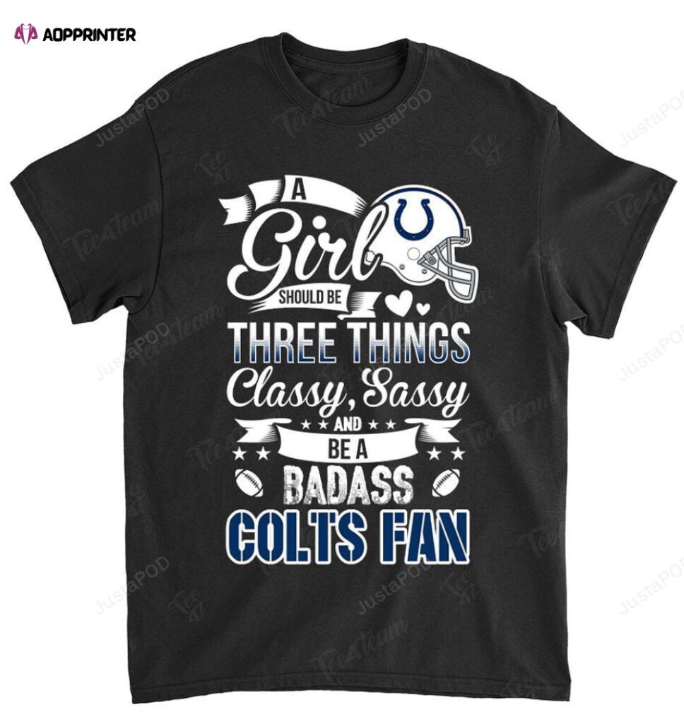 NFL Indianapolis Colts A Girl Should Be Three Things T-Shirt NFL Indianapolis Colts A Girl Should Be Three Things T-Shirt