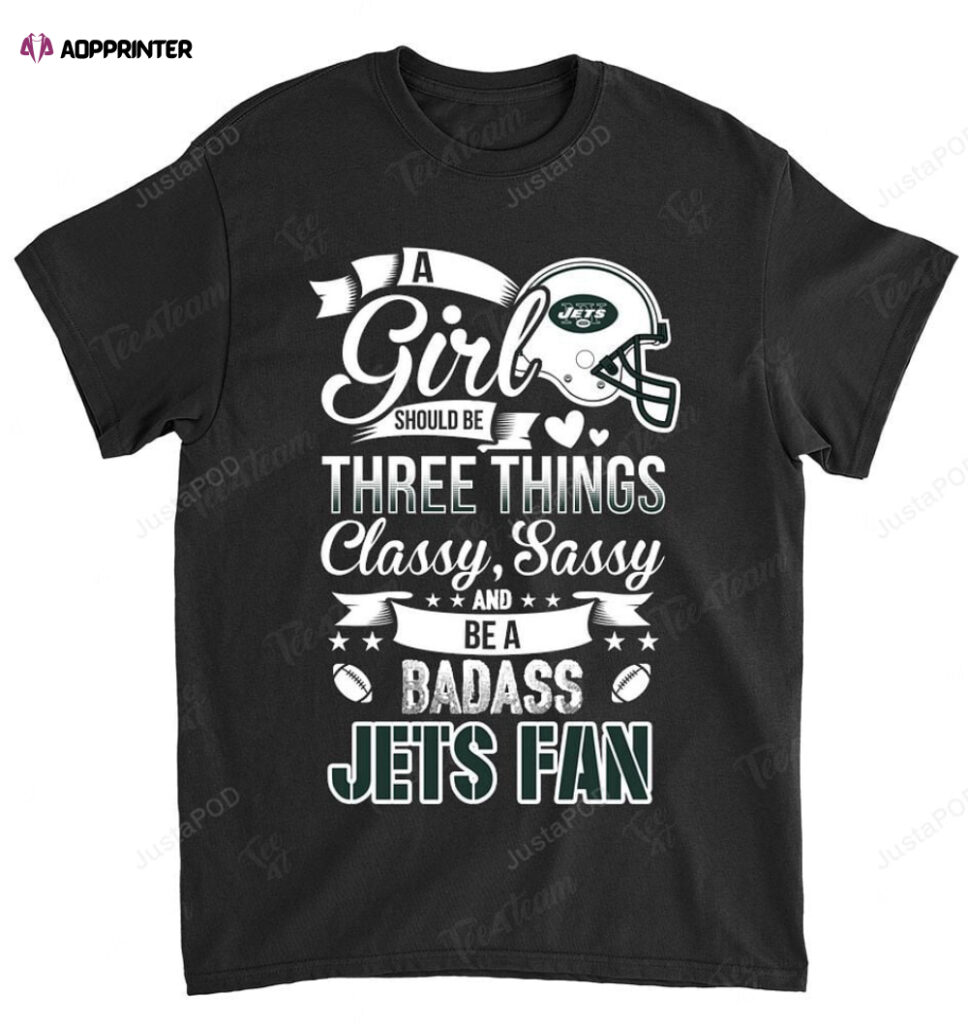 NFL New York Jets A Girl Should Be Three Things T-Shirt NFL New York Jets A Girl Should Be Three Things T-Shirt