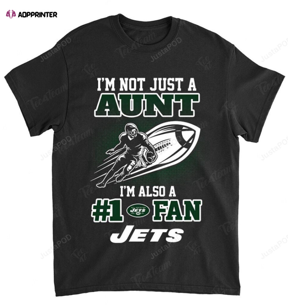 NFL New York Jets Not Just Aunt Also A Fan T-Shirt NFL New York Jets Not Just Aunt Also A Fan T-Shirt