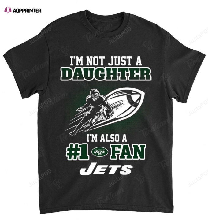 NFL New York Jets Not Just Daughter Also A Fan T-Shirt