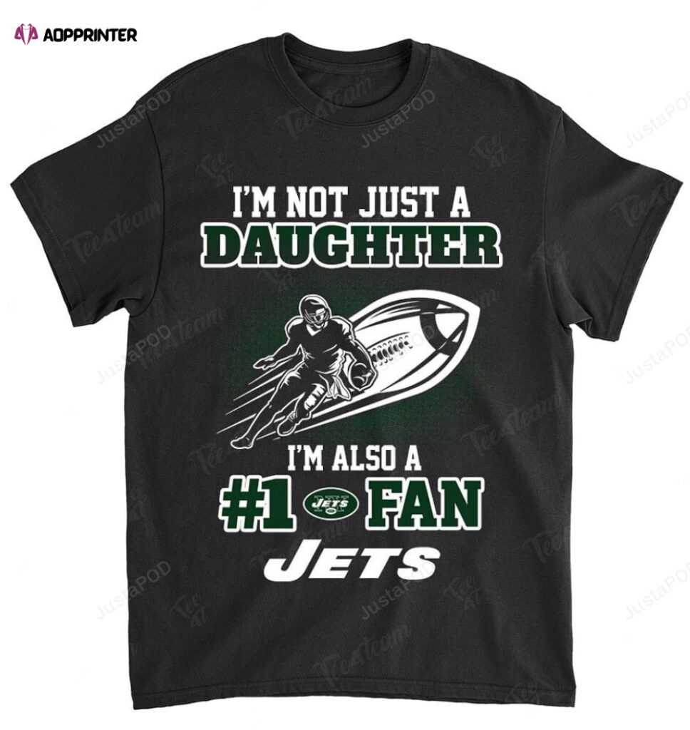 NFL New York Jets Not Just Daughter Also A Fan T-Shirt NFL New York Jets Not Just Daughter Also A Fan T-Shirt