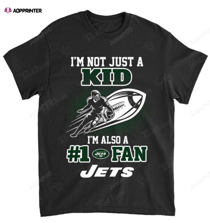 NFL New York Jets Not Just Kid Also A Fan T-Shirt