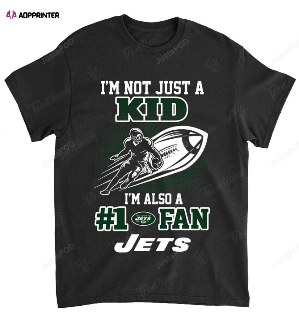 NFL New York Jets Not Just Kid Also A Fan T-Shirt NFL New York Jets Not Just Kid Also A Fan T-Shirt