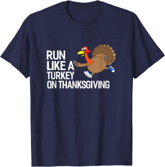 Run Like A Turkey On Thanksgiving Marathon Runner Running T-Shirt