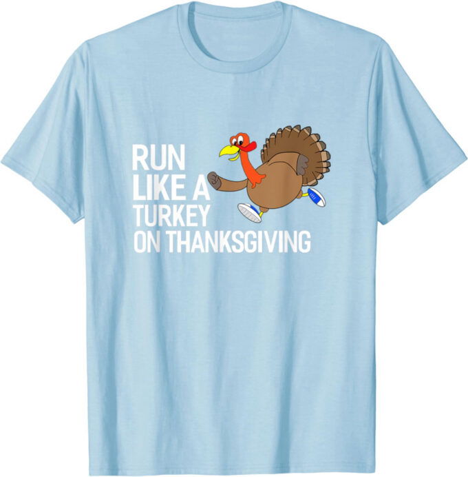 Run Like A Turkey On Thanksgiving Marathon Runner Running T-Shirt