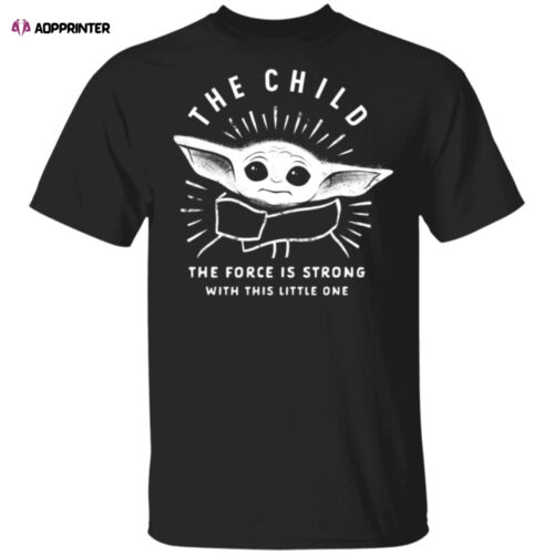 Star Wars The Mandalorian The Child Baby Yoda The Force Is Strong Shirt Long Sleeve