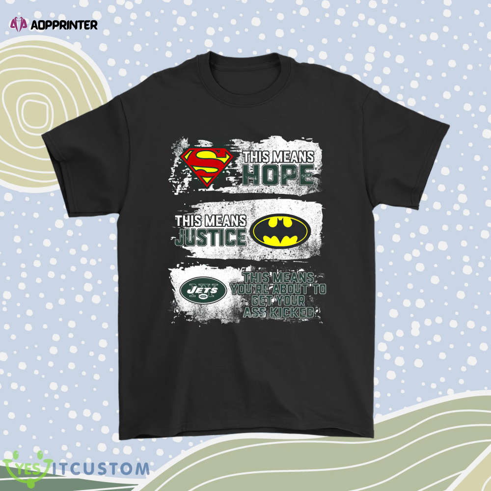 Superman Batman New York Jets Mean Kick Your Ass Men Women Shirt Superman Batman New York Jets Mean Kick Your Ass Men Women Shirt