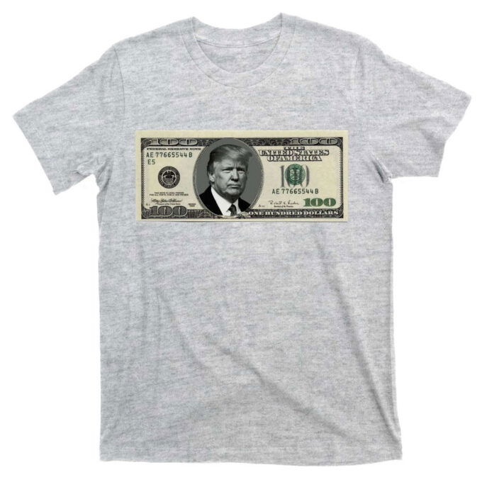 Trump Money Hundred Dollar Bill $100 T-Shirts
