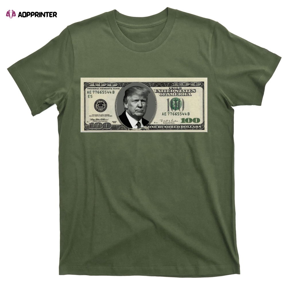Trump Money Hundred Dollar Bill $100 T-Shirts Trump Money Hundred Dollar Bill $100 T-Shirts
