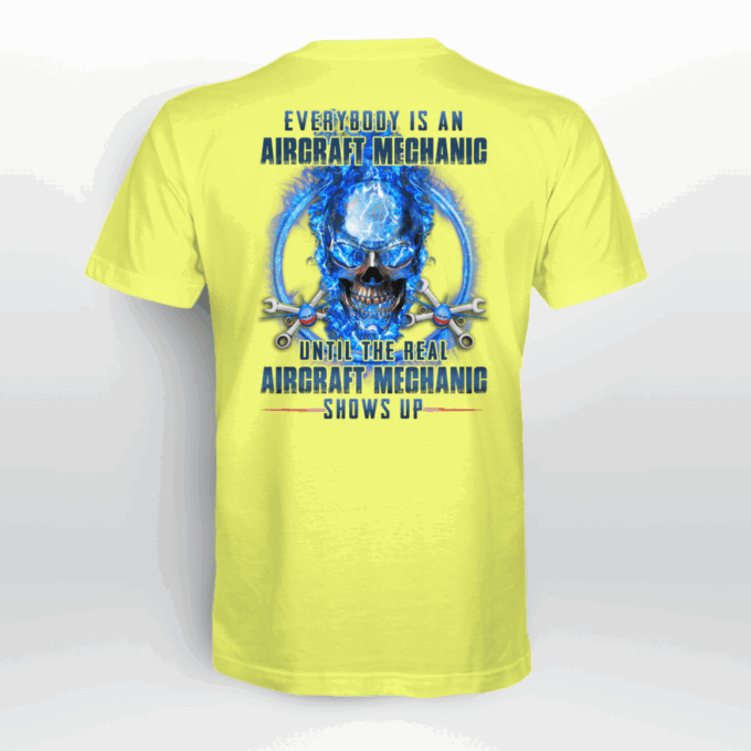 Everybody IsAan Aircraft Mechanic White  T-shirt For Men And Women