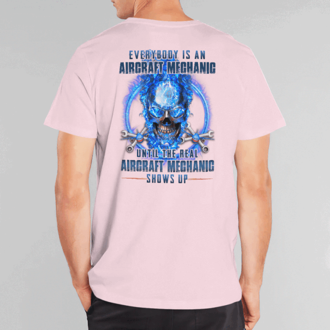 Everybody IsAan Aircraft Mechanic White  T-shirt For Men And Women