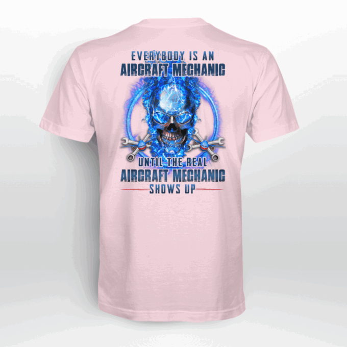 Everybody IsAan Aircraft Mechanic White  T-shirt For Men And Women
