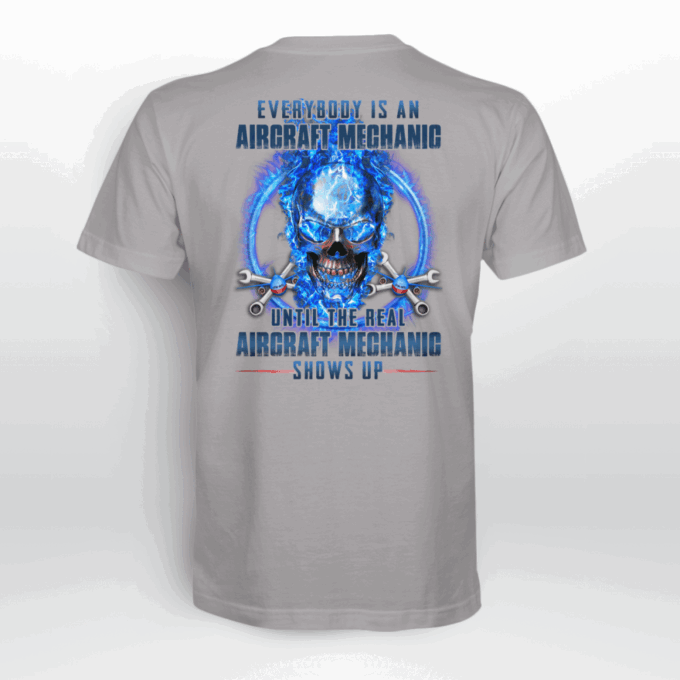 Everybody IsAan Aircraft Mechanic White  T-shirt For Men And Women