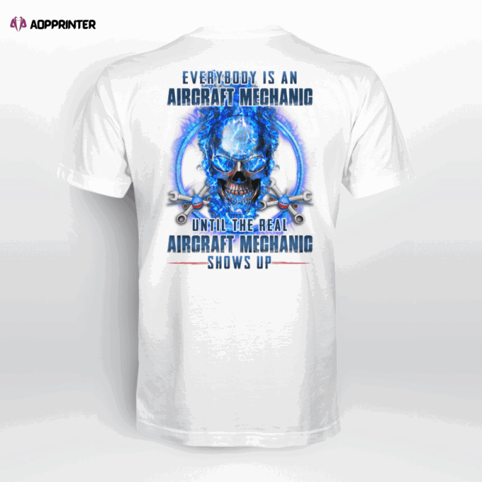 Everybody IsAan Aircraft Mechanic White  T-shirt For Men And Women