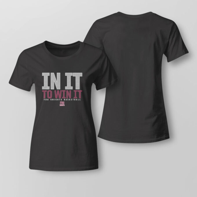 Fdu Knights Basketball In It To Win It 2023 March Madness T-shirt