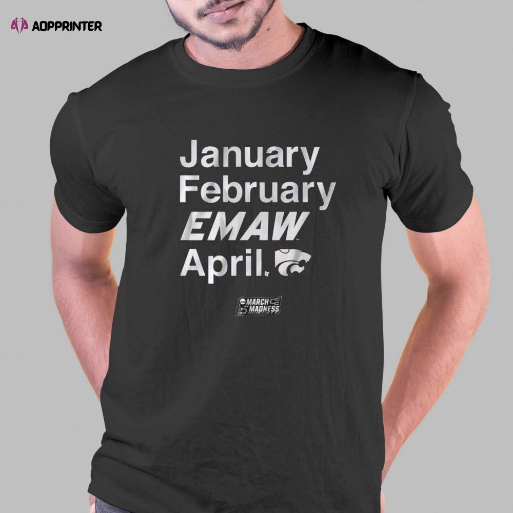 Kansas State Basketball January February Emaw April T-shirt Kansas State Basketball January February Emaw April T-shirt