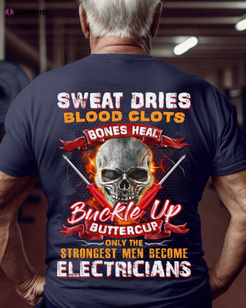 Only The Strongest Men Become Electricians T-shirt For Men And Women Only The Strongest Men Become Electricians T-shirt For Men And Women
