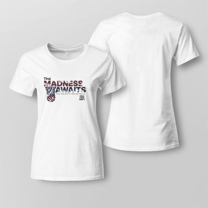 The March Madness Awaits Fdu Knights Basketball T-shirt For Men And Women