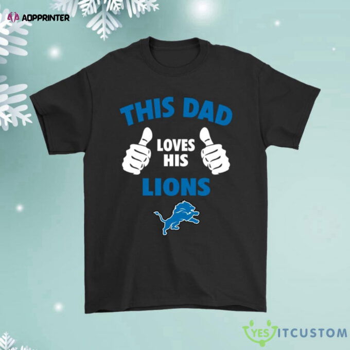 This Dad Loves His Detroit Lions Shirt