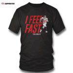 Tom Brady I feel fast Tampa Bay Buccaneers shirt, Sweatshirt