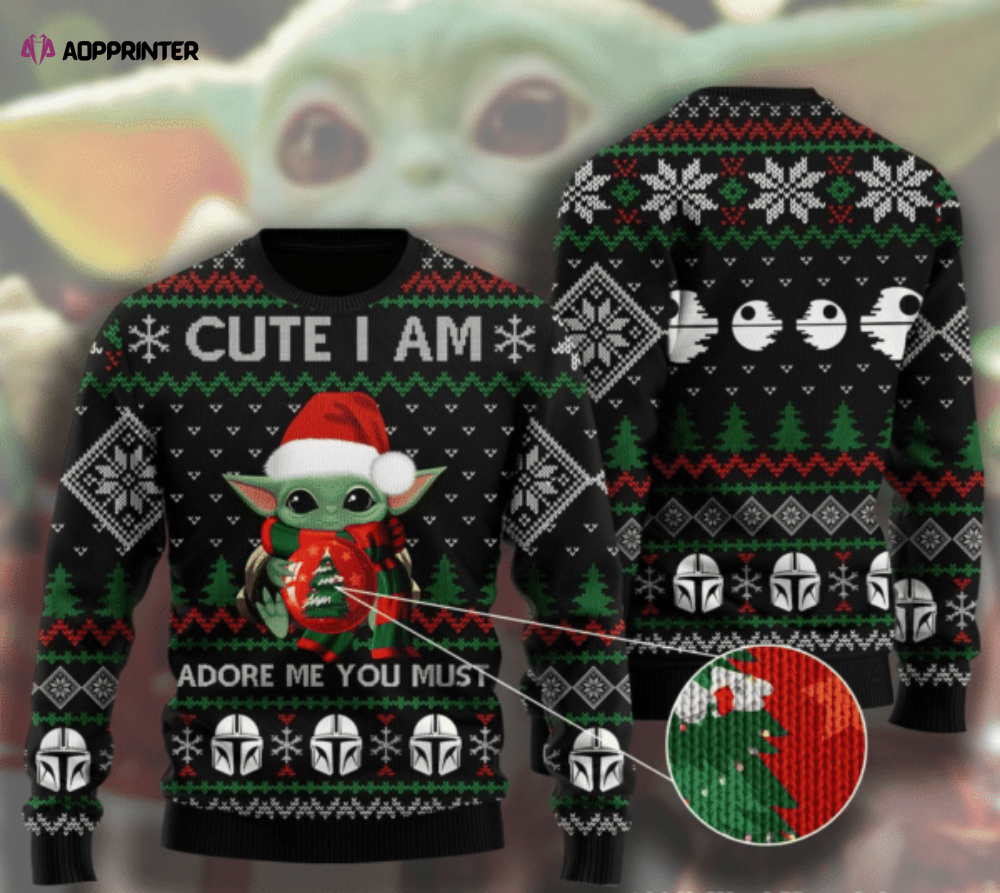 Baby Yoda Cute I Am Adore Me You Must Ugly Sweater Gifts, Baby Yoda Gift Fan Ugly Sweater Baby Yoda Cute I Am Adore Me You Must Ugly Sweater Gifts, Baby Yoda Gift Fan Ugly Sweater
