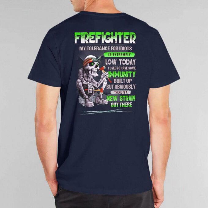 Firefighter My Tolerance For Idiots Is Extremely Low Today Black Firefighter T-shirt For Men Women