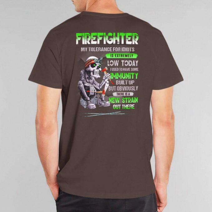Firefighter My Tolerance For Idiots Is Extremely Low Today Black Firefighter T-shirt For Men Women
