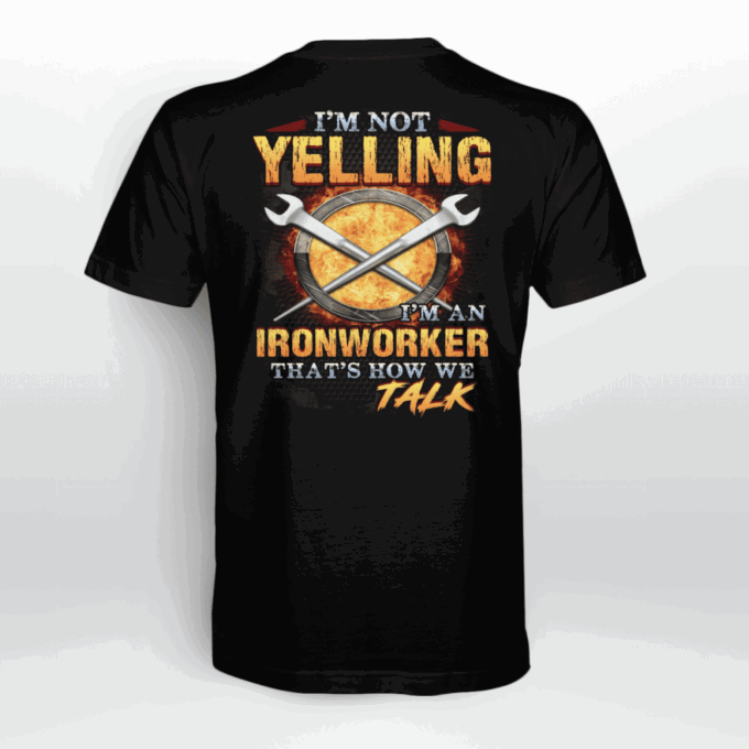 I’m an IronWorker  T-Shirt, Gift For Men And Women
