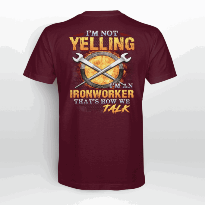I’m an IronWorker  T-Shirt, Gift For Men And Women