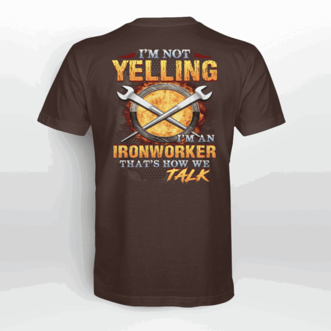 I’m an IronWorker  T-Shirt, Gift For Men And Women