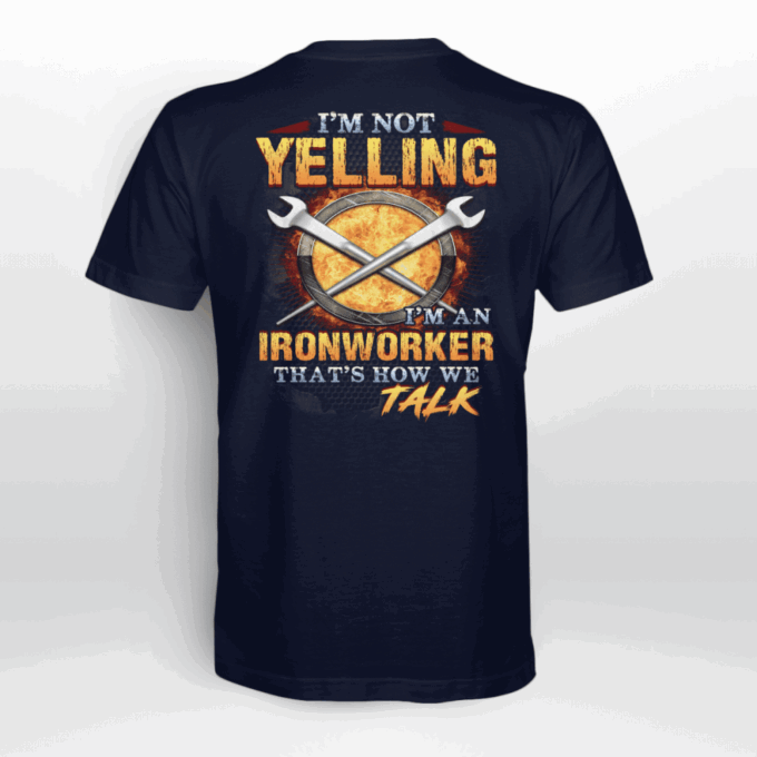 I’m an IronWorker  T-Shirt, Gift For Men And Women
