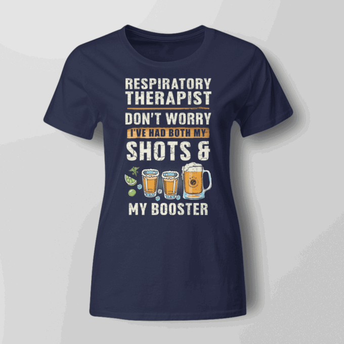 Respiratory Therapist Don’t Worry Shoots & My Booster Navy Blue Respiratorytherapist T-shirt For Men Women