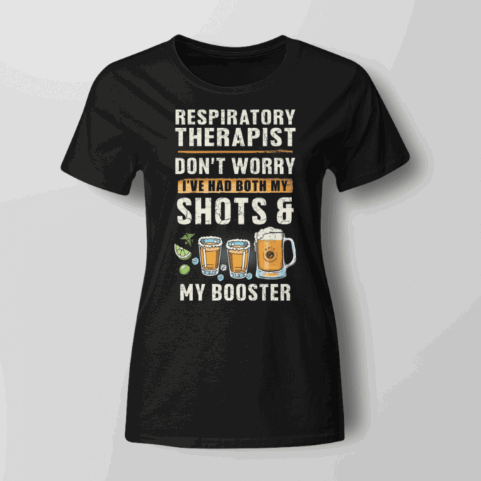 Respiratory Therapist Don’t Worry Shoots & My Booster Navy Blue Respiratorytherapist T-shirt For Men Women