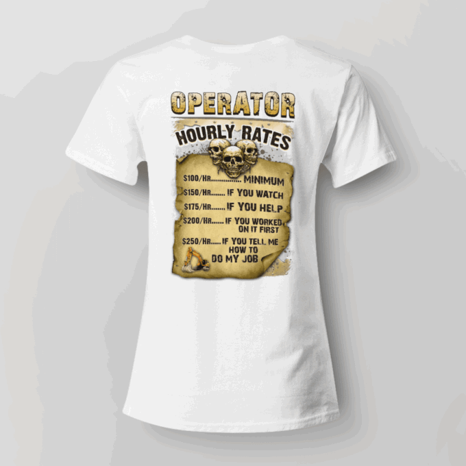 Operator Hourly Rates   T-Shirt, Best Gift For Men And Women