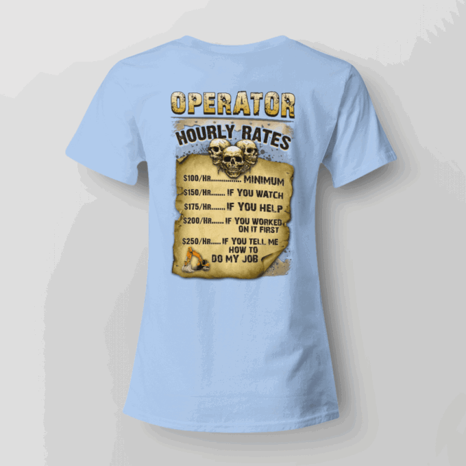 Operator Hourly Rates   T-Shirt, Best Gift For Men And Women