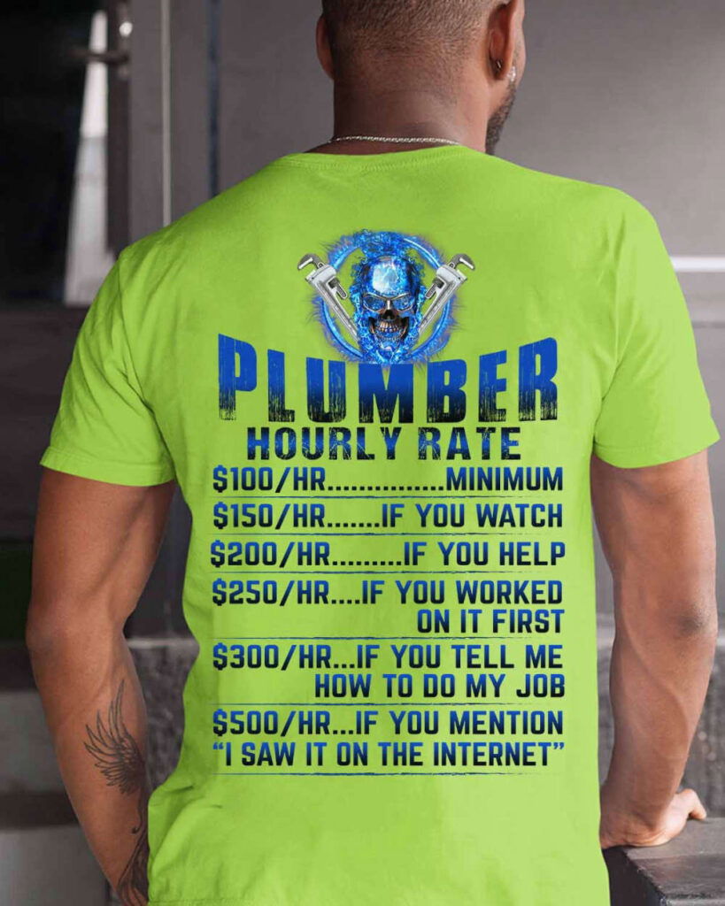 Plumber Hourly Rate Lime Plumber T-Shirt, Best Gift For Men And Women Plumber Hourly Rate Lime Plumber T-Shirt, Best Gift For Men And Women