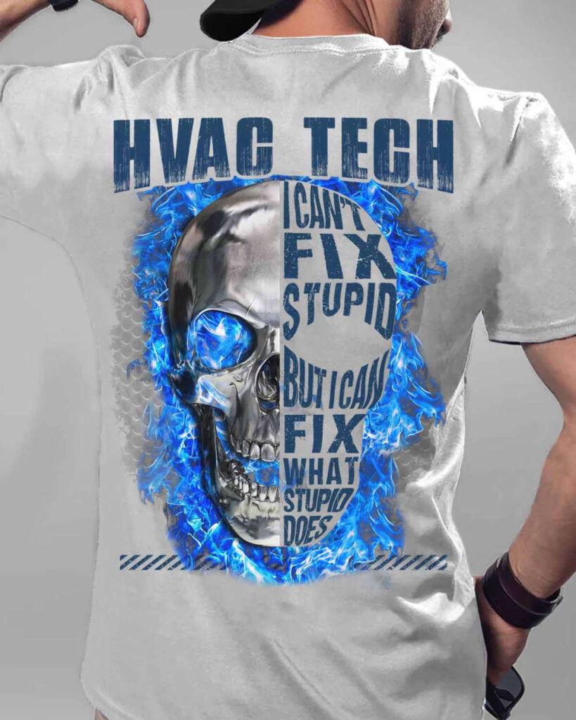 HVAC Tech I Can’t Fix Stupid Ash Grey T-Shirt, Best Gift For Men And Women HVAC Tech I Can’t Fix Stupid Ash Grey T-Shirt, Best Gift For Men And Women
