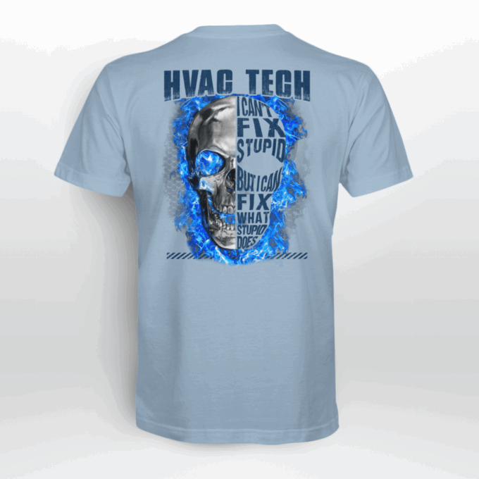 HVAC Tech I Can’t Fix Stupid Ash Grey T-Shirt, Best Gift For Men And Women