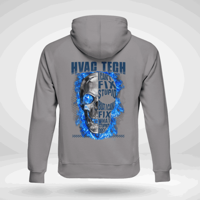 HVAC Tech I Can’t Fix Stupid Ash Grey T-Shirt, Best Gift For Men And Women