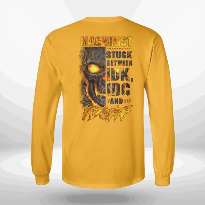 Machinist Stuck Between Idk And Idgaf Orange T-shirt, Best Gift For Men And Women